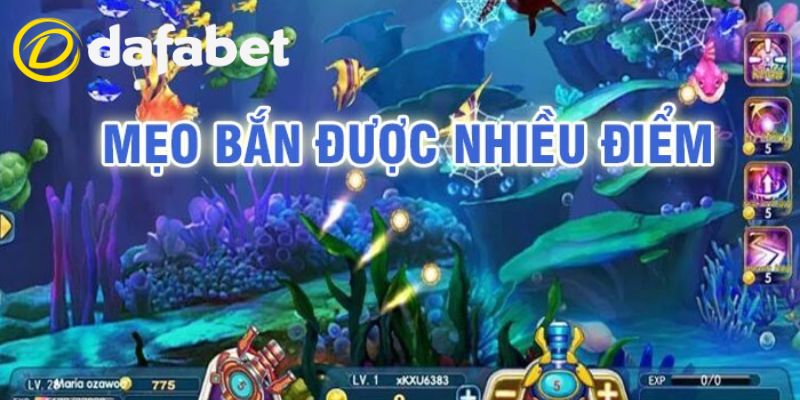 Bắn Cá Đổi Thưởng Dafabet | Bí Kíp Thắng Lớn Nhà Cái 2025 3 Mẹo chơi game được nhiều điểm