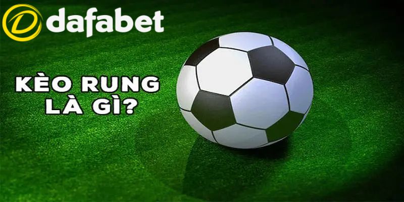 Hướng Dẫn Cách Đánh Kèo Rung Cực Chuẩn Từ Các Cao Thủ 1 Tìm hiểu về cách đánh kèo rung trong bóng đá