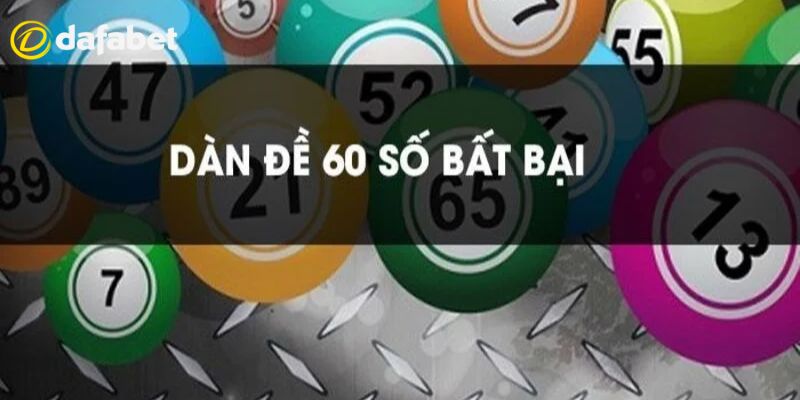Thủ Thuật Nuôi Dàn Đề 60 Số Bất Bại Trong 2 Ngày Liên Tiếp 1 Khái niệm dàn đề 60 số là gì?